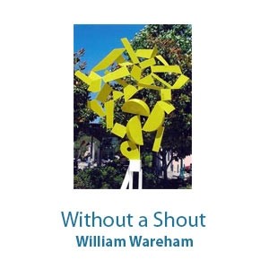 Without a Shout by William Wareham
